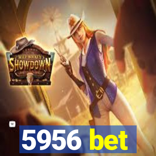 5956 bet